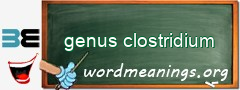 WordMeaning blackboard for genus clostridium